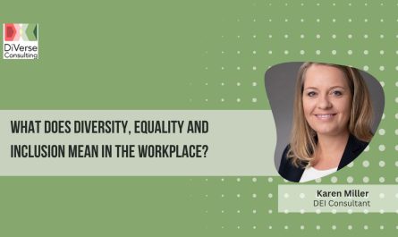 Banner with a picture of Karen Miller and the question What does diversity, equality and inclusion mean in the workplace.