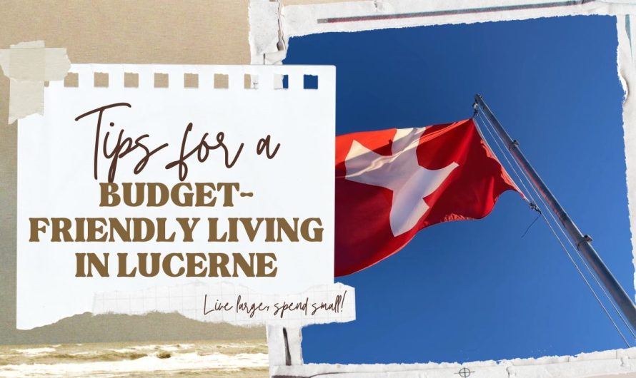 Tips for Budget-Friendly Living in Lucerne 💸