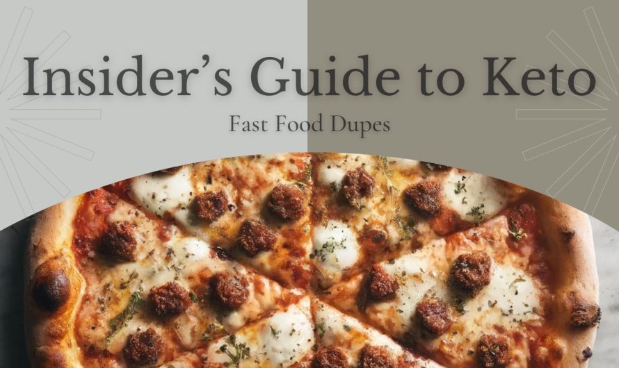 Insider’s Guide to Keto: Fast Food Dupes 🍕🍔🍟