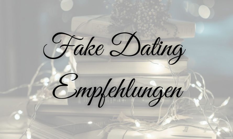 Booktok: Meine Fake Dating Empfehlungen