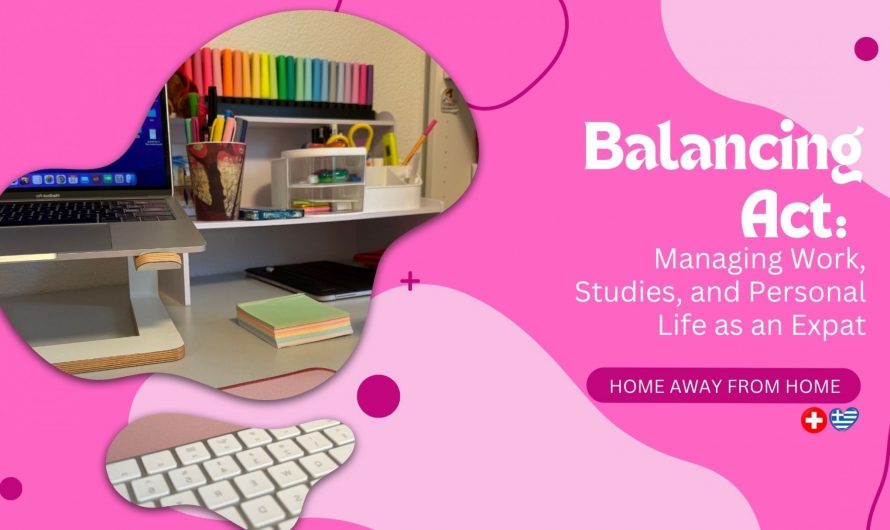 Balancing Act: Managing Work, Studies and Personal Life as an Expat