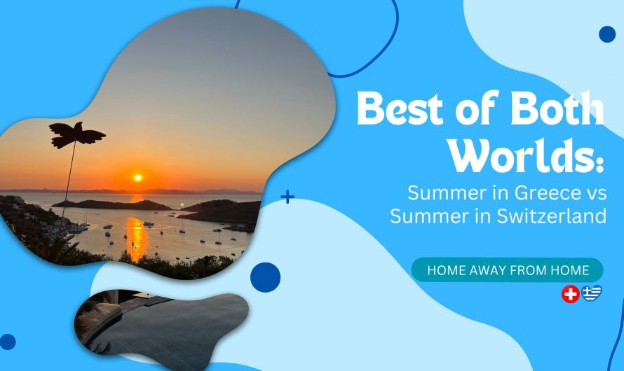Best of Both Worlds: Summer in Greece vs. Summer in Switzerland