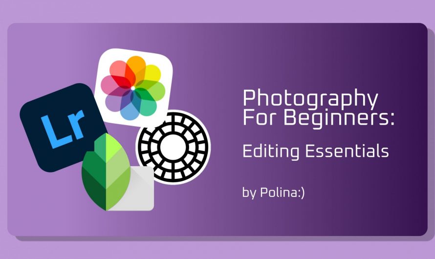 Photography for Beginners: Editing Essentials