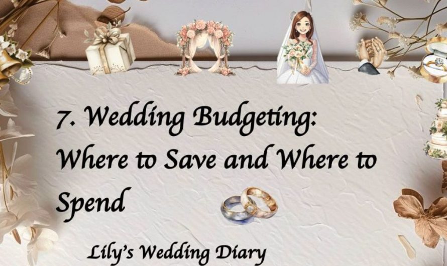Lily’s Wedding Diary: Budgeting: Where to Save and Where to Spend