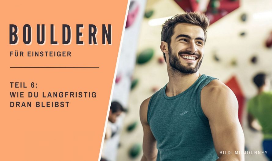 🧗‍♀️Bouldern für Einsteiger #6: Vom Hype zur Routine – wie du langfristig dran bleibst