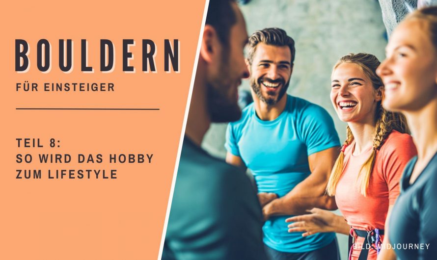 🧗‍♀️Bouldern für Einsteiger #8 : So wird das Hobby zum Lifestyle