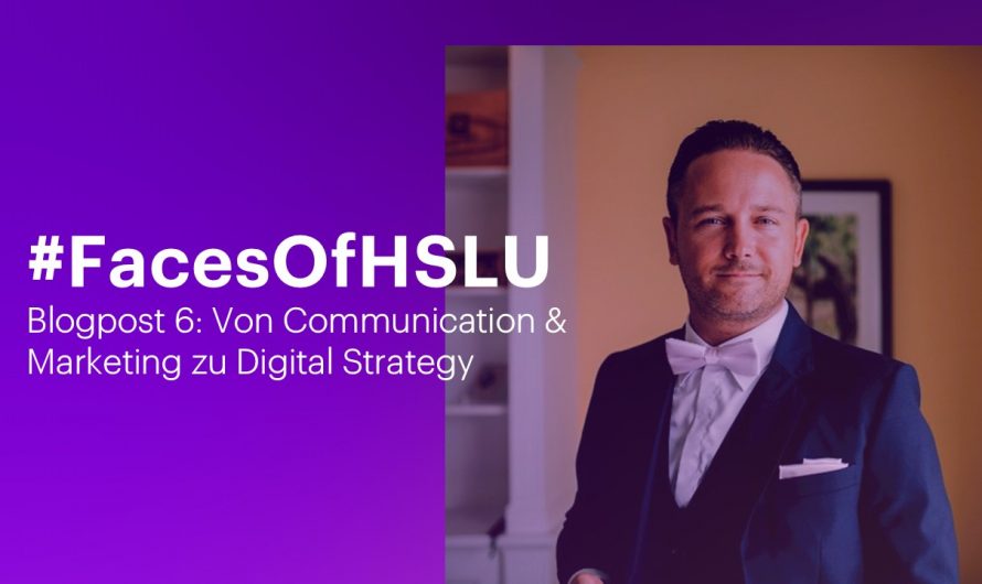 Faces of HSLU – Von Communication & Marketing zu Digital Strategy
