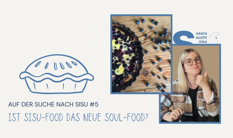 Auf der Suche nach Sisu #5: Ist Sisu-Food das neue Soul-Food?