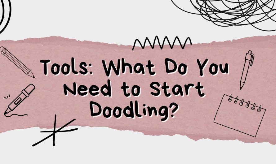Tools: What Do You Need to Start Doodling?