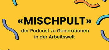 Mischpult – der Podcast zu Generationen in der Arbeitswelt